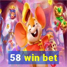 58 win bet